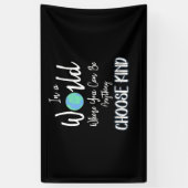 in een wereld waar je alles kunt kiezen spandoek (Verticaal)