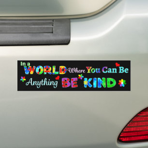 In een wereld waar je alles kunt zijn bumpersticker