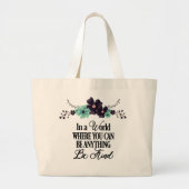 In een wereld waar je alles kunt zijn grote tote bag (Voorkant)