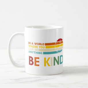 In een wereld waar je alles kunt zijn koffiemok