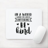 in een wereld waar je alles kunt zijn muismat (Met muis)