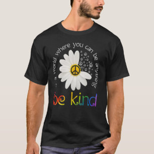 In een wereld waar je alles kunt zijn om vrede te t-shirt