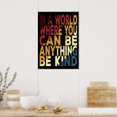 In een wereld waar je alles kunt zijn poster (Keuken)