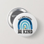 In een wereld waar je alles kunt zijn ronde button 5,7 cm (Voorkant /achterkant)