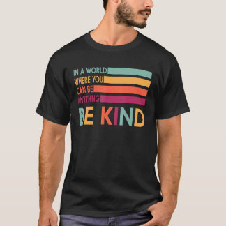 In een wereld waar je alles kunt zijn, t-shirt