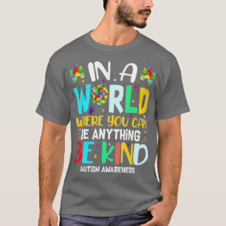 In een wereld waar je alles kunt zijn t-shirt