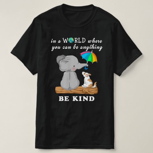 in een wereld waar je alles kunt zijn t-shirt (Design voorkant)