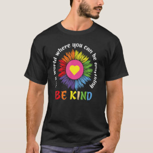 In een wereld waar je alles kunt zijn t-shirt