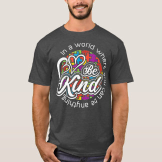 In een wereld waar je alles kunt zijn t-shirt