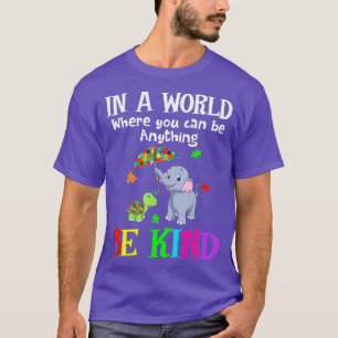 In een wereld waar je alles kunt zijn t-shirt
