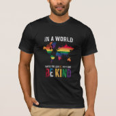 In een wereld waar je alles kunt zijn t-shirt (Voorkant)