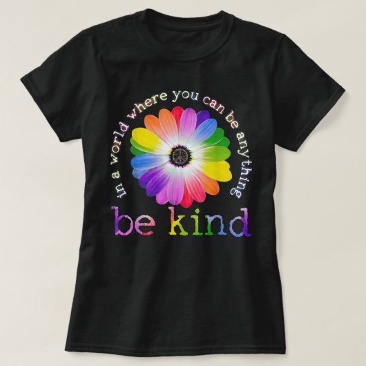 In een wereld waar je alles kunt zijn... t-shirt (Design voorkant)