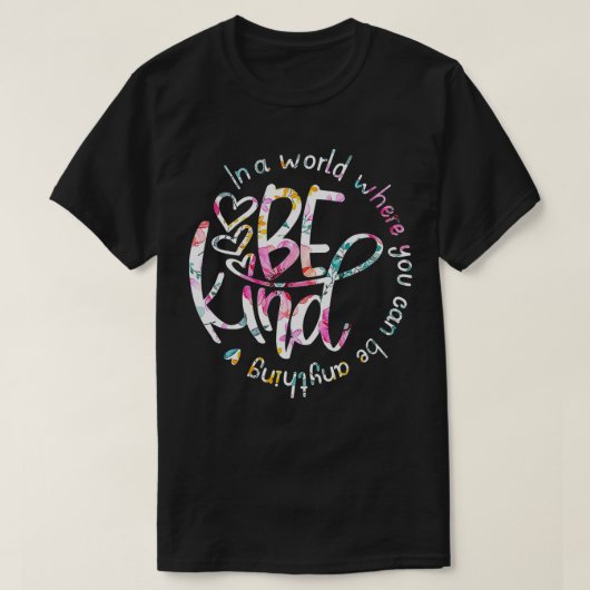 in een wereld waar je alles kunt zijn , t-shirt (Design voorkant)