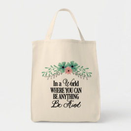 In een wereld waar je alles kunt zijn tote bag