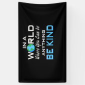 In een wereld waar je alles kunt zijn, wees aardig spandoek (Verticaal)