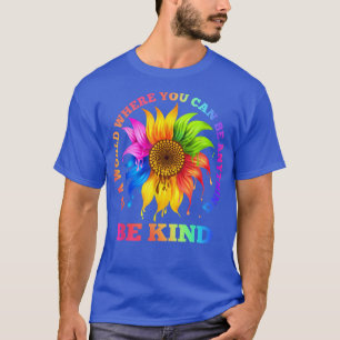 In een wereld waar je alles kunt zijn, zoals lesbo t-shirt