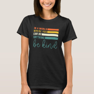 In een wereld waar je een soort bijen kunt zijn, k t-shirt