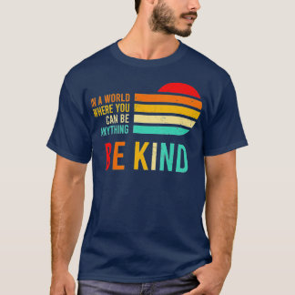 In een wereld waar je iets heel moois kunt zijn t-shirt