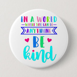 In een wereld waar je iets kunt zijn... Wees aardi Ronde Button 7,6 Cm