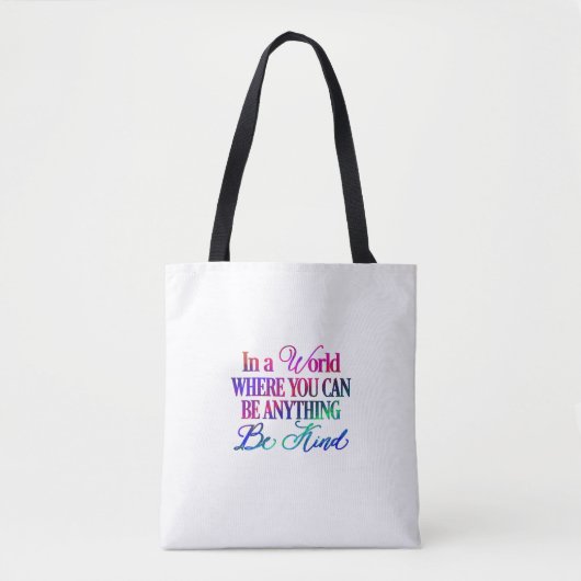 In een wereld waar je iets kunt zijn... Wees aardi Tote Bag (Voorkant)