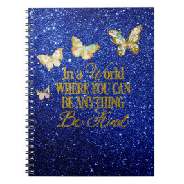 In een wereld waar je iets kunt zijn... Wees niet  Notitieboek