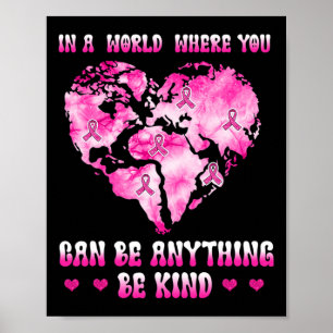 In een wereld waar je van alles kan zijn borstkank poster