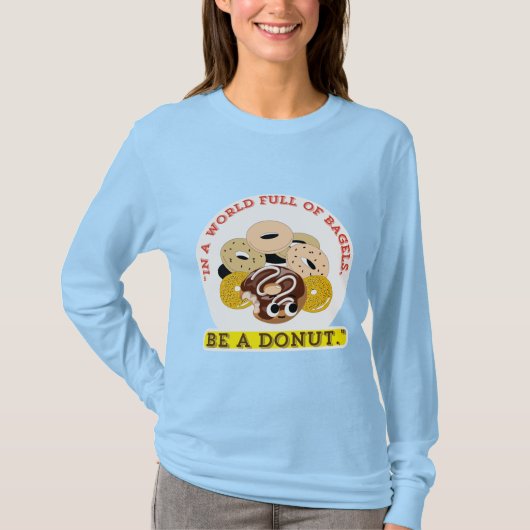 IN EEN WOORD VAN BAGELS, WEES EEN DONUTS T-SHIRT (Voorkant)