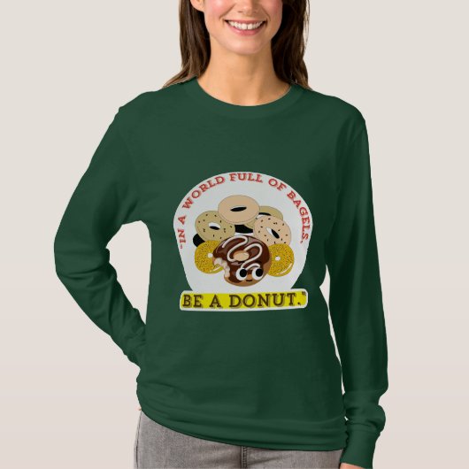 IN EEN WOORD VAN BAGELS, WEES EEN DONUTS T-SHIRT (Voorkant)