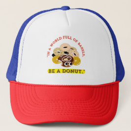 IN EEN WOORD VAN BAGELS, WEES EEN DONUTS TRUCKER PET