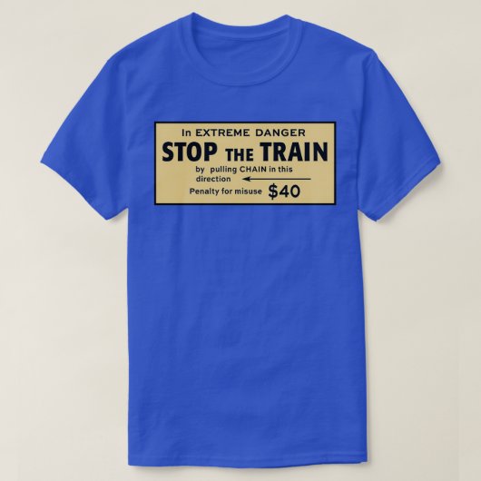 In extreem gevaar, stop de trein t-shirt (Design voorkant)