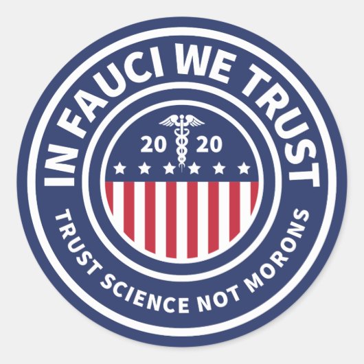 In Fauci vertrouwen we | Trust Science Not Morons Ronde Sticker (Voorkant)