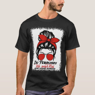 In februari Draag we Red Messy Bun Heart Disease A T-shirt