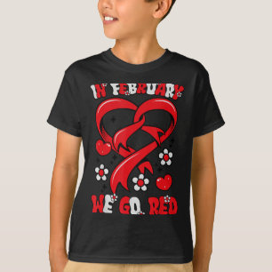 In Februari Gaan We Rood Amerikanen Hartziekte Bew T-shirt