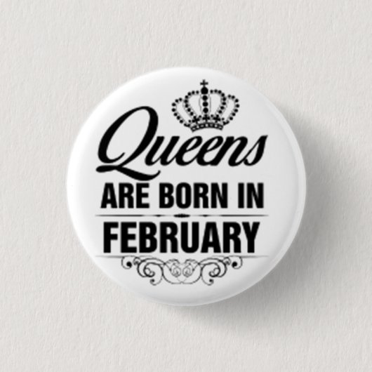 ***IN FEBRUARI GEBOREN QUEENS** BADGE RONDE BUTTON 3,2 CM (Voorkant)