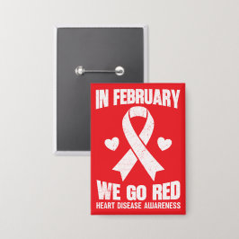 In February We Go Red for Heart Disease Awareness Button