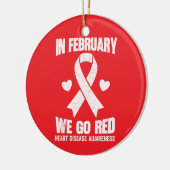 In February We Go Red for Heart Disease Awareness Keramisch Ornament (Links)