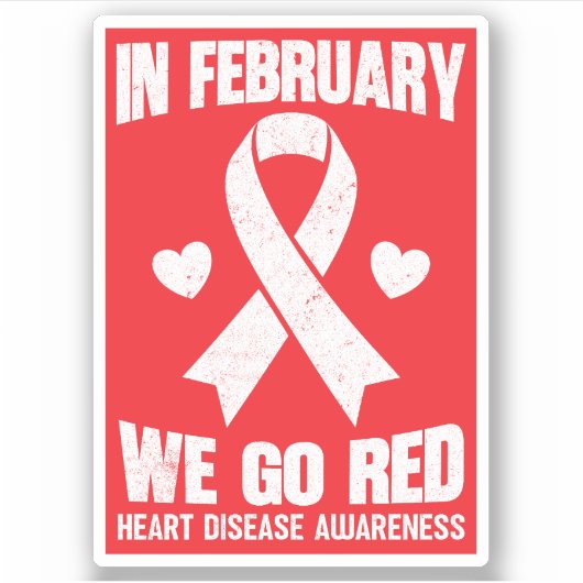 In February We Go Red for Heart Disease Awareness Sticker (Voorkant)