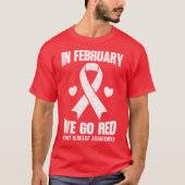 In February We Go Red for Heart Disease Awareness T-shirt (Voorkant)