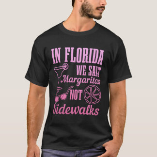In Florida zouten we Margaritas niet voetpaden Mia T-shirt