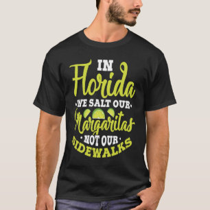 In Florida Zouten We Onze Margaritas Niet De Trott T-shirt