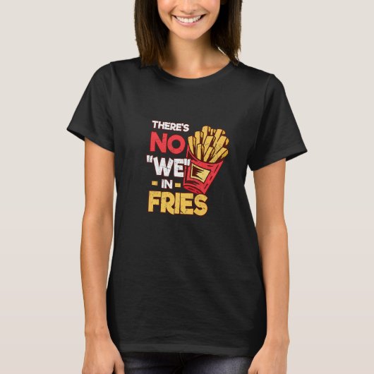In Fries hebben we geen Fries Fast Food Pot T-shirt (Voorkant)