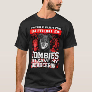In Front Of Zombies To Save My Beauceron Dog Hallo T-shirt