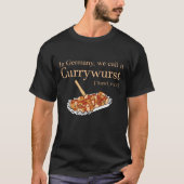 In Germany we call it Currywurst T-shirt (Voorkant)