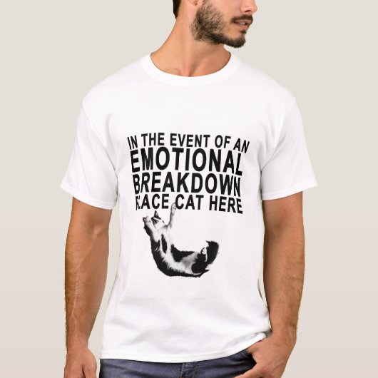 IN GEVAL VAN EEN EMOTIONELE UITSPLITSING CAT H T-SHIRT (Voorkant)