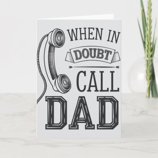 In geval van twijfel bel papa Funny Father's Day Kaart (Voorkant)
