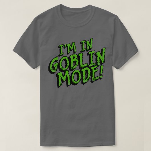 In GOBLIN-MODUS T-shirt (Design voorkant)
