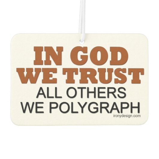 In God vertrouwen we. Al die anderen hebben we gep Luchtverfrisser (Achterkant)