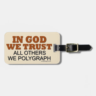 In God vertrouwen we. Al die anderen, wij Polygraf Bagagelabel