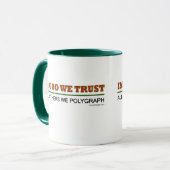 In God vertrouwen we. Al die anderen, wij Polygraf Mok (Voorkant links)