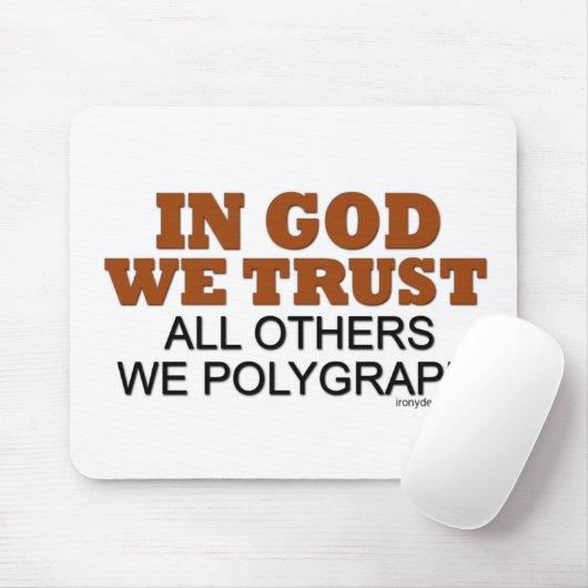 In God vertrouwen we. Al die anderen, wij Polygraf Muismat (Met muis)